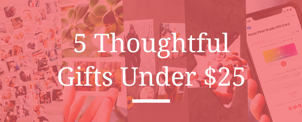 5 Thoughtful Gifts Under $25